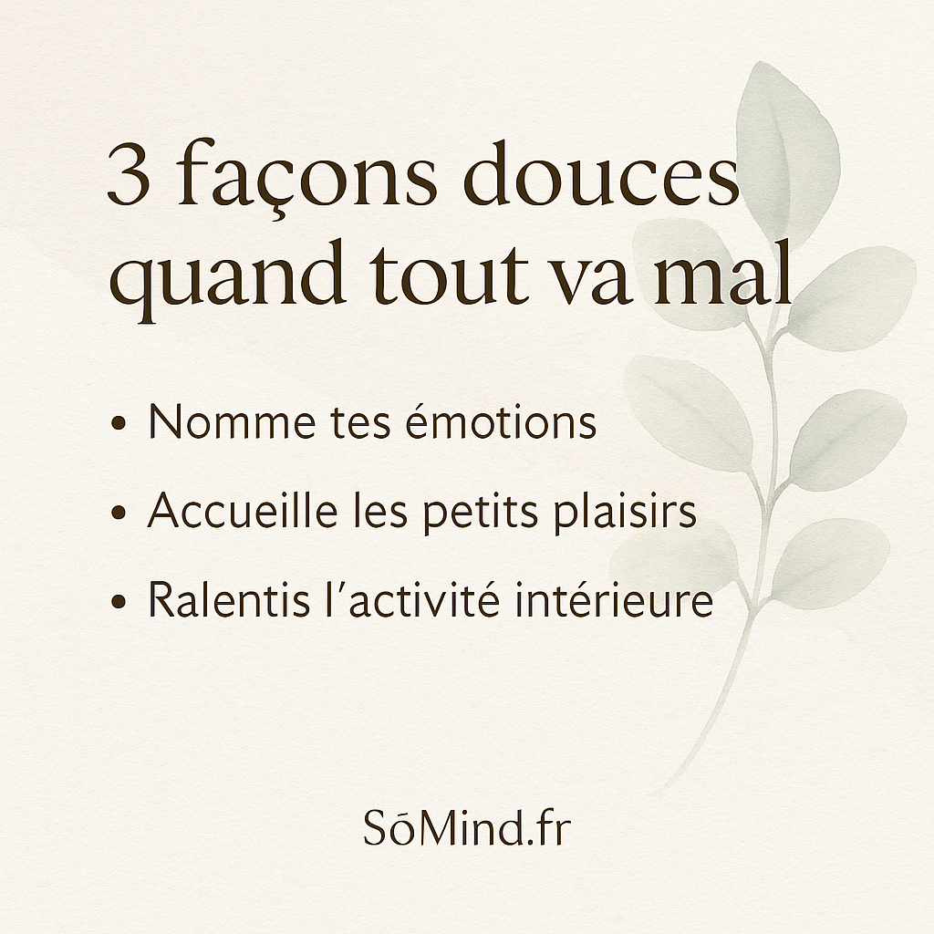 3 façons douces d’avancer malgré le chaos intérieur