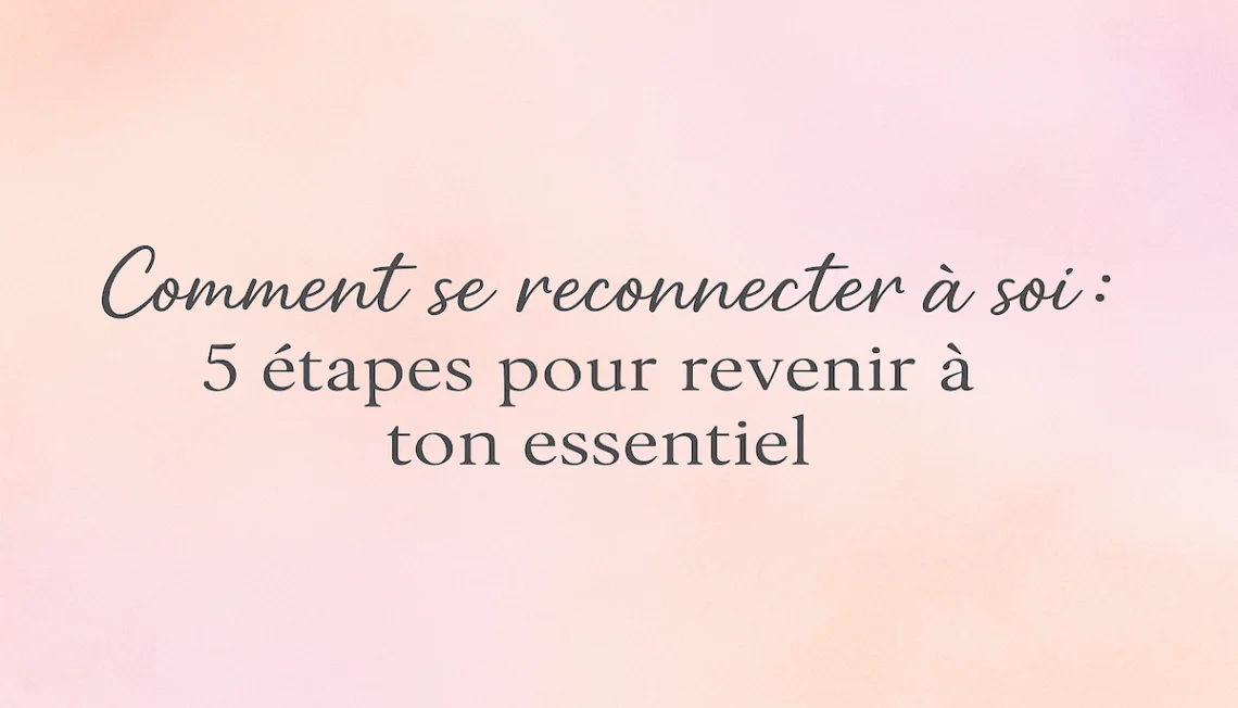 Cheminer vers soi : une reconnexion en douceur