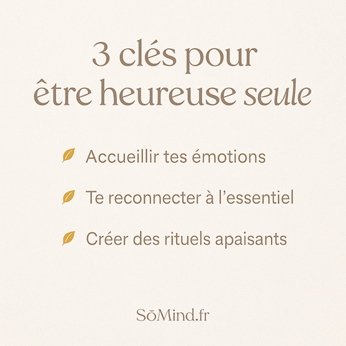 3 clés pour te sentir bien même seule