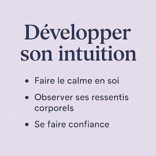 Développer son intuition : 3 étapes clés à intégrer dans ton quotidien