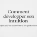 Comment développer son intuition