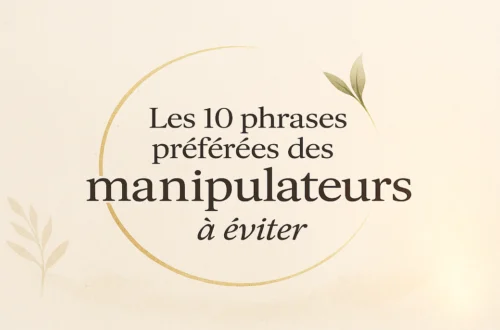 Les 10 phrases toxiques des manipulateurs à connaître absolument