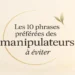 Les 10 phrases toxiques des manipulateurs à connaître absolument