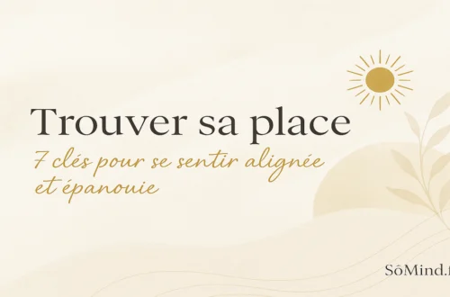 Trouver sa place : s’aligner avec soi, pas avec les attentes