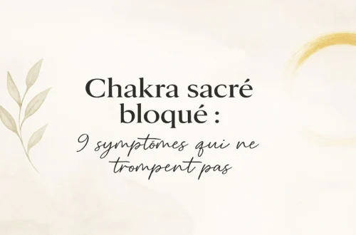 Chakra sacré bloqué : reconnaître les 9 signes clés de déséquilibre