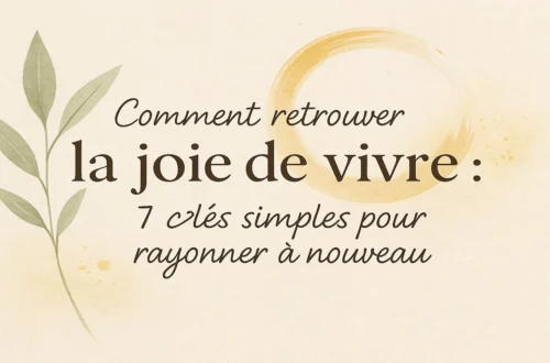 Comment retrouver la joie de vivre – Clés pour rayonner