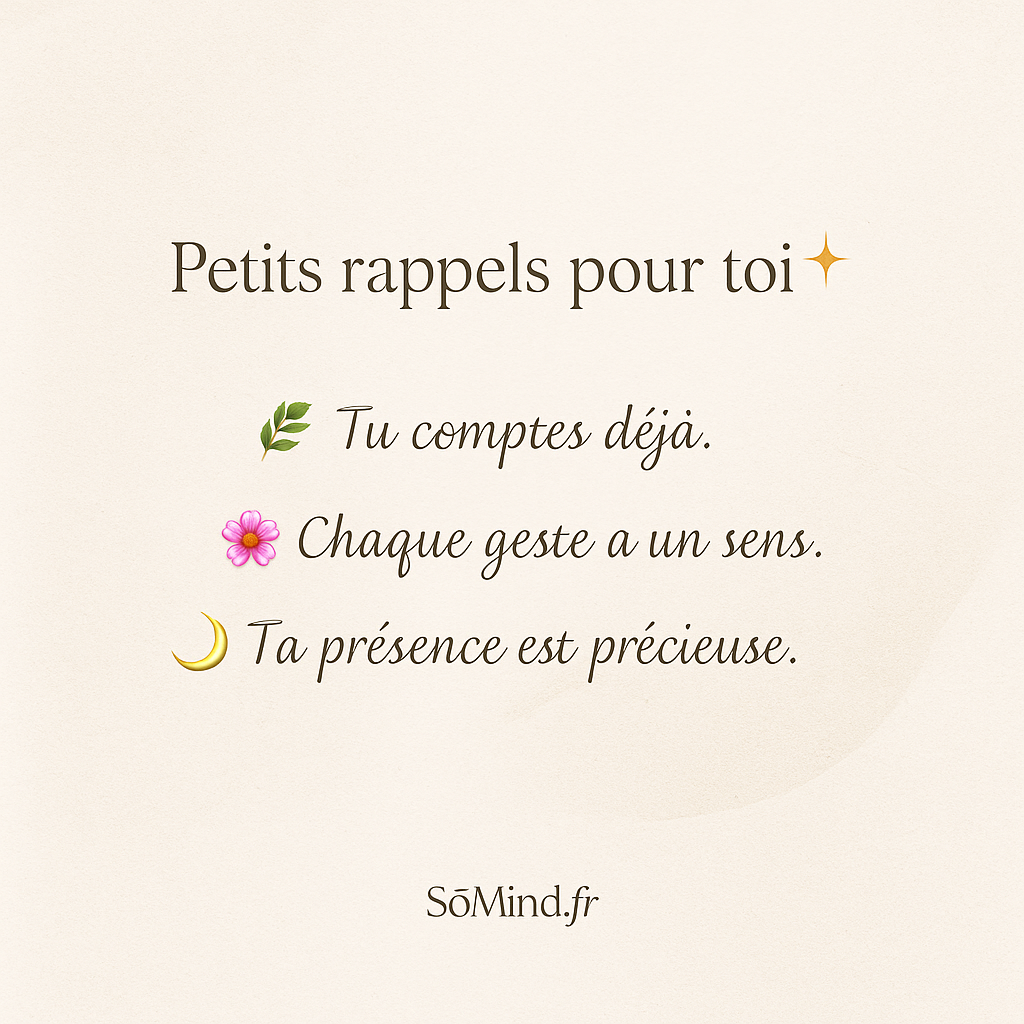 Petits rappels pour toi : gestes simples qui prouvent ta valeur