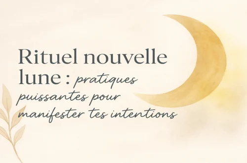 Rituel nouvelle lune – pratiques puissantes pour manifester ses intentions