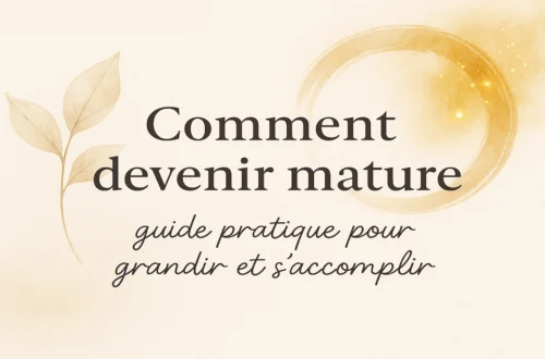 Comment devenir mature – guide pratique