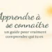 Apprendre à se connaître : l’essentiel en un regard